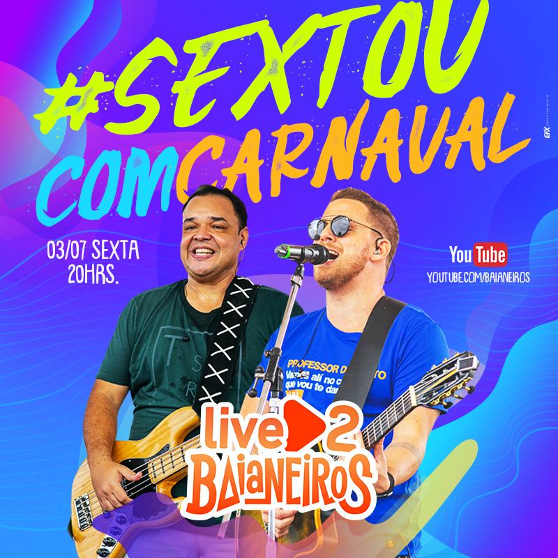 Reprodução: Evento oficial Live 2 Baianeiros #SextoucomCarnaval