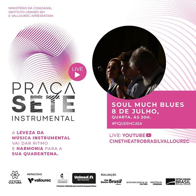 Praça Sete Instrumental Live - Com Soul Much Blues - Cine Theatro Brasil