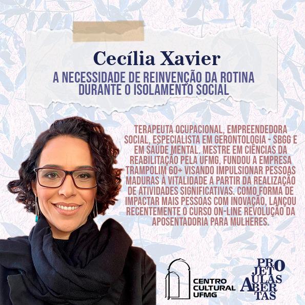 Projeto Aulas Abertas - "A necessidade de reinvenção da rotina durante o isolamento social" Cecília Xavier