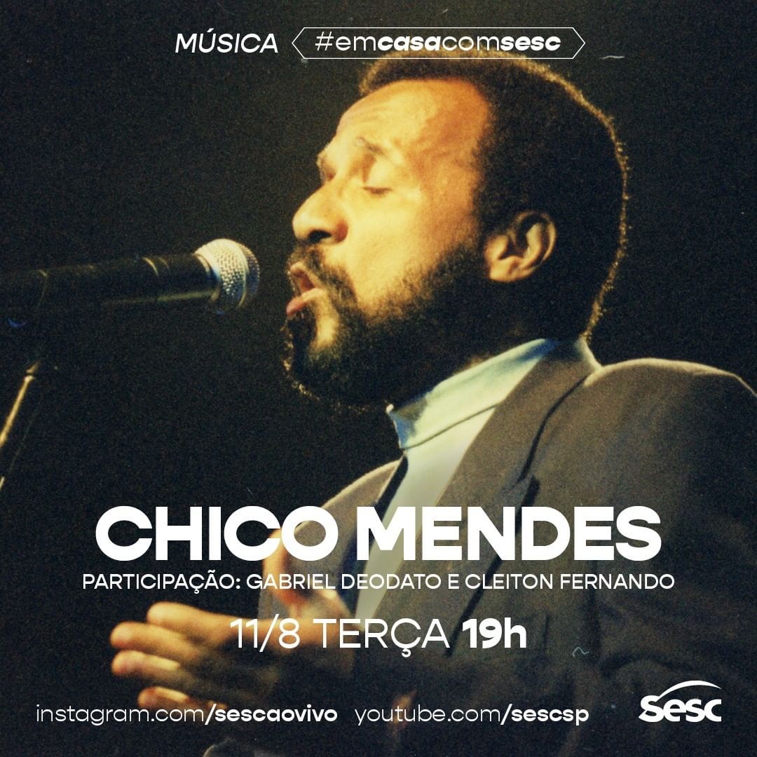 Live: Chico Mendes #EmCasaComSesc
