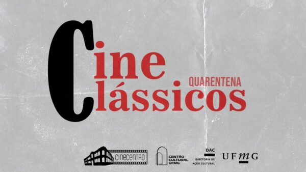 Reprodução/Facebook Centro Cultural UFMG CineClássico Quarentena - Centro Cultural UFMG - Mês Agosto