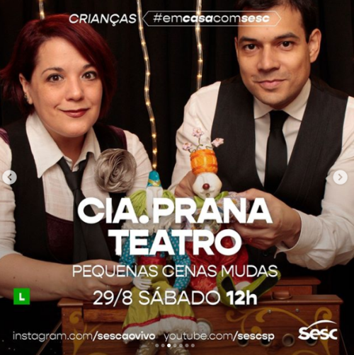 Divulgação/Instagram Sesc Ao Vivo Live: Pequenas Cenas Mudas com Cia. Prana Teatro #EmCasaComSesc