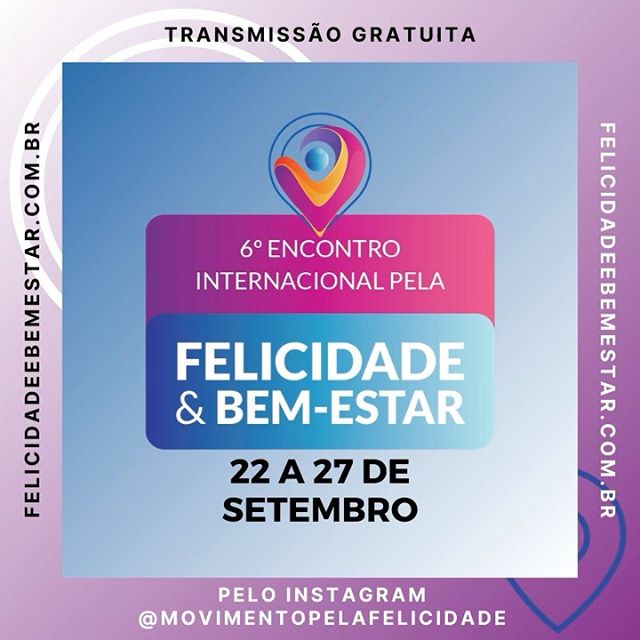 6º Encontro de Felicidade e Bem-Estar: Pessoas, Organizações e Cidades