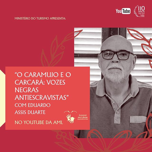 Palestra “O caramujo e o carcará: vozes negras antiescravistas” com o professor Eduardo Assis Duarte - AML