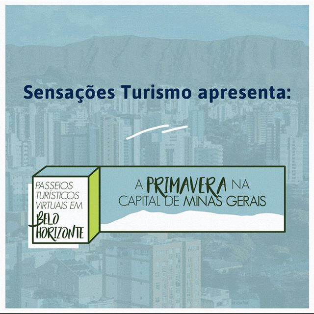 Passeios Turísticos Virtuais em Belo Horizonte - A primavera na capital de Minas Gerais 