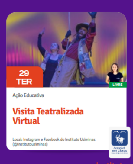 Divulgação/Instagram Instituto Usiminas Em Casa com o Instituto Usiminas: Visita Teatralizada Virtual