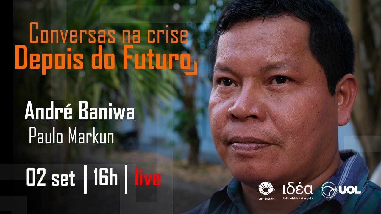Pandemia e Amazônia: Paulo Markun conversa com André Baniwa sobre a questão indígena