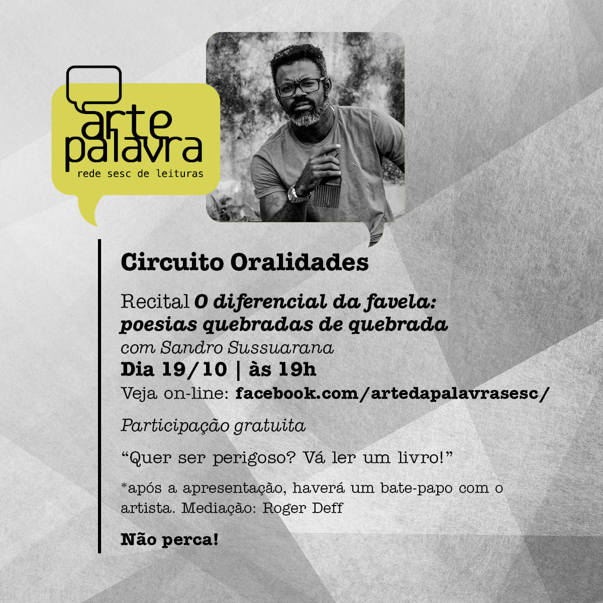 Reprodução/Facebook O diferencial da favela: poesias quebradas de quebrada com Sandro Sussuarana - Arte da Palavra