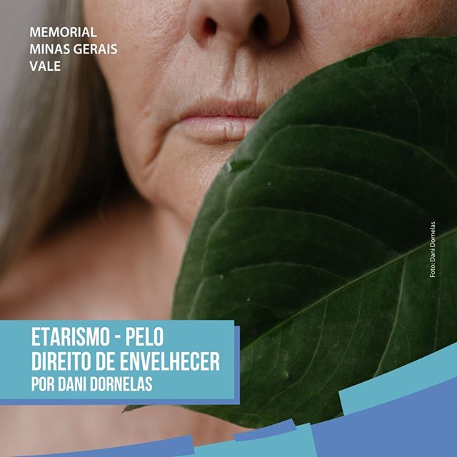  Etarismo: "Pelo direito de envelhecer" Dani Dornelas - Projeto Contemporâneo - Memorial Vale