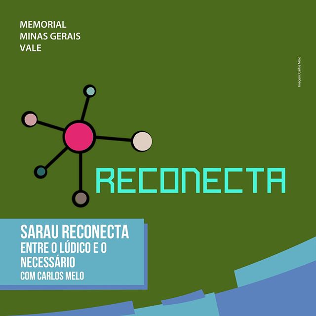 "Sarau literário Reconecta" Projeto Gerais Cultura de Minas - Memorial Vale