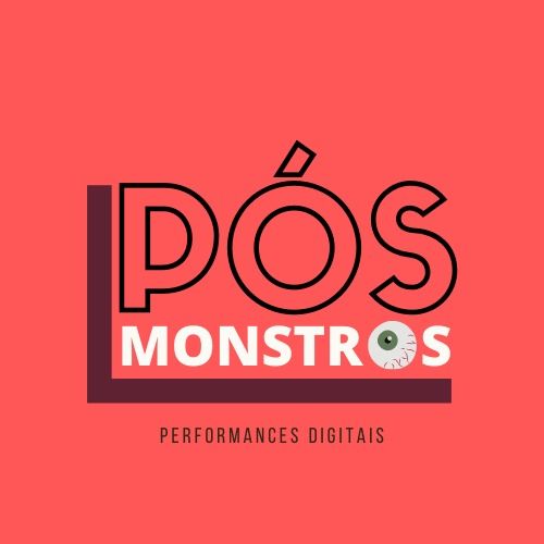 Pós-Monstros - Performances Digitais