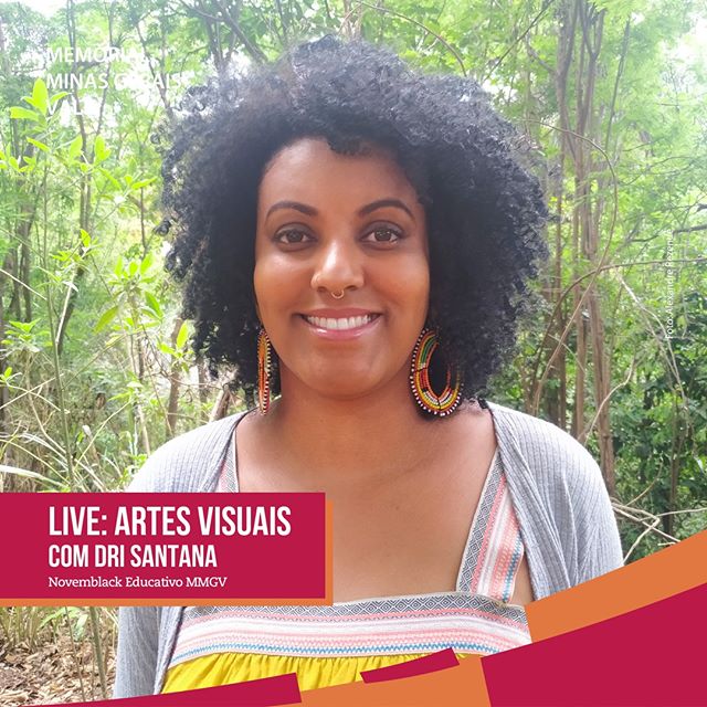 Reprodução/Instagram Live: Artes Visuais com Dri Santana - Memorial vale