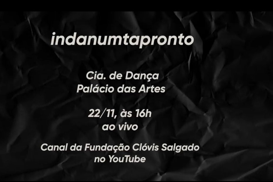 Cia de Dança Palácio das Artes: “indanumtapronto” - FCS