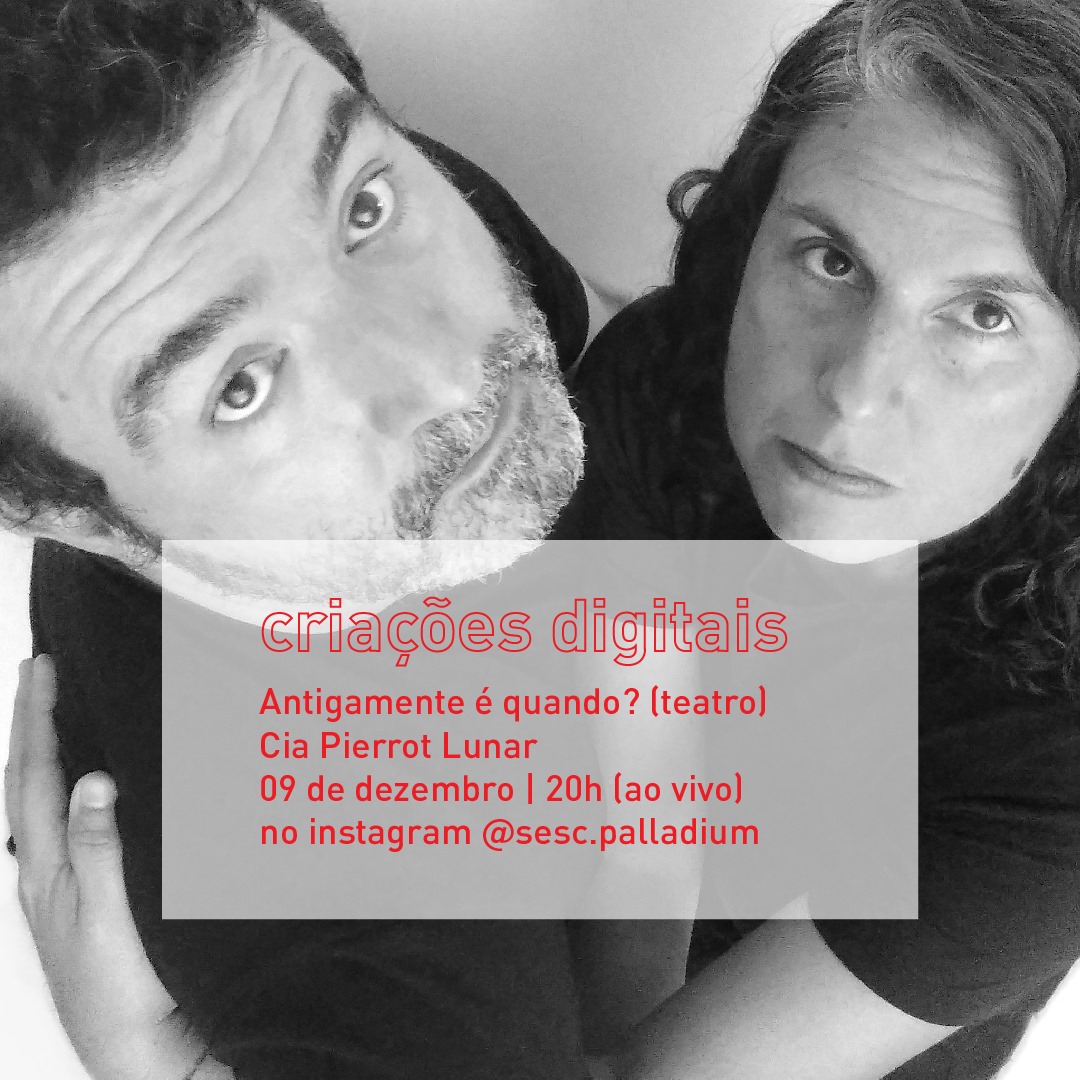 Espetáculo: Antigamente é quando? - Sesc Palladium