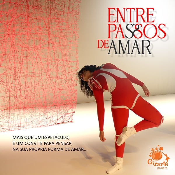  Espetáculo de dança "Entre Passos de Amar" - Projeto Girarte