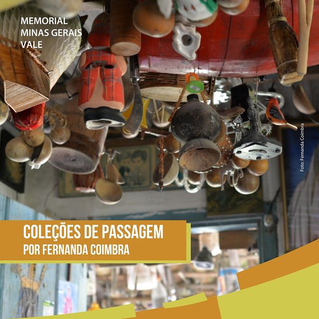 Exposição “Coleções de Passagem” por Fernanda Coimbra - Memorial Vale