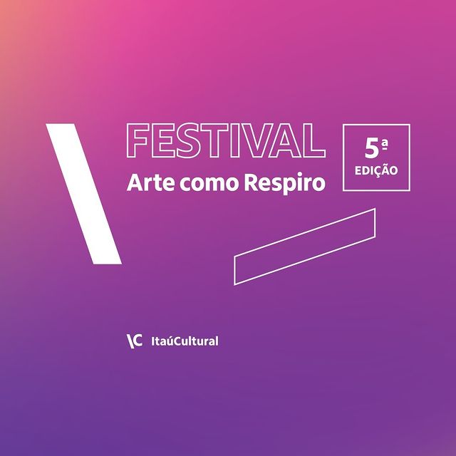 Festival : "Arte como Respiro" 5ª Edição 