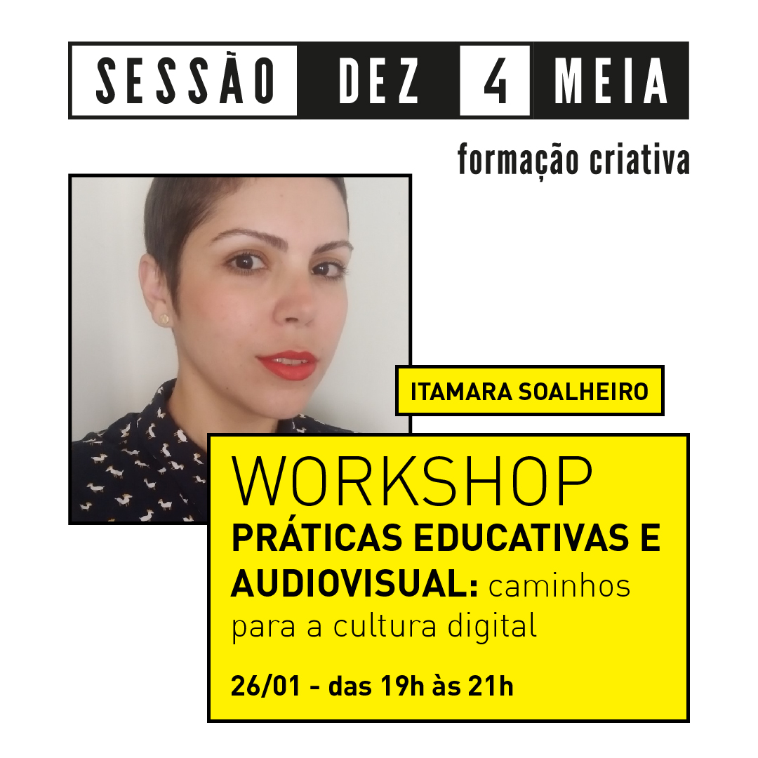 Workshop - Práticas Educativas e Audiovisual: Caminhos para a cultura digital - SESC Palladium