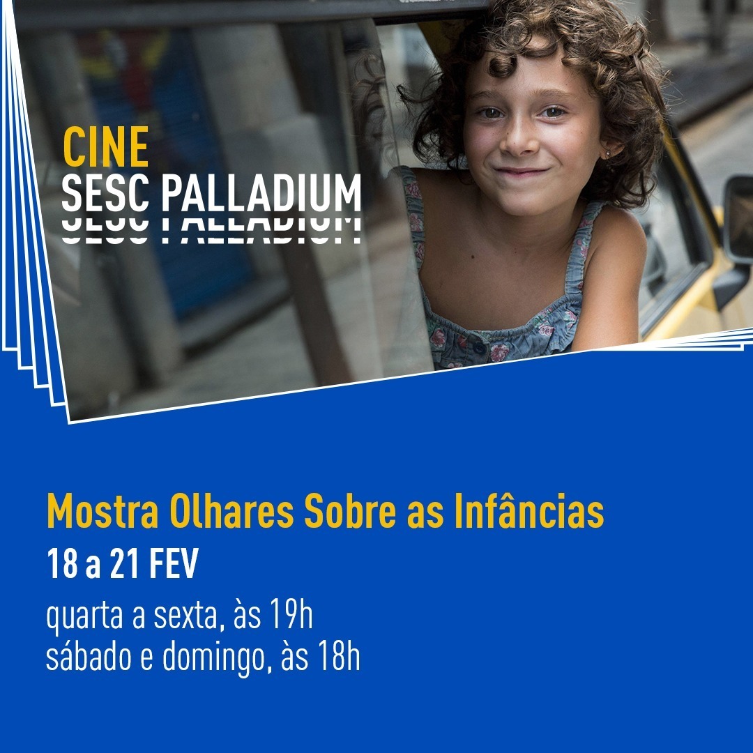 Mostra "Olhares sobre as Infância" - Sesc Palladium