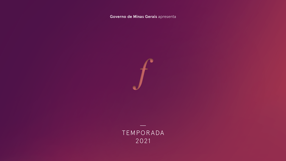 "Um Lírico Recomeço: Concerto de abertura da Temporada 2021" - Orquestra Filarmônica de Minas Gerais