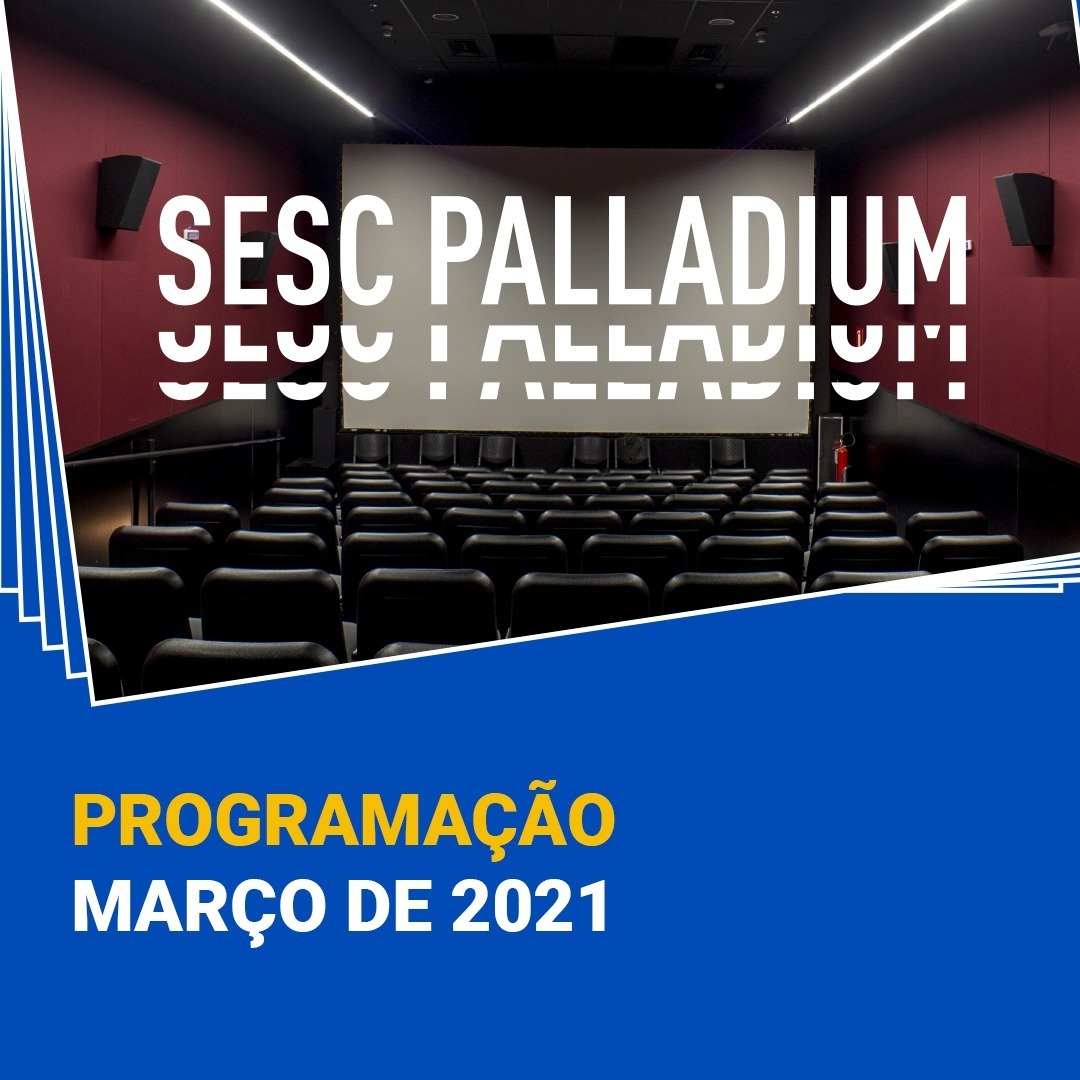 Programação de Março - Sesc Palladium