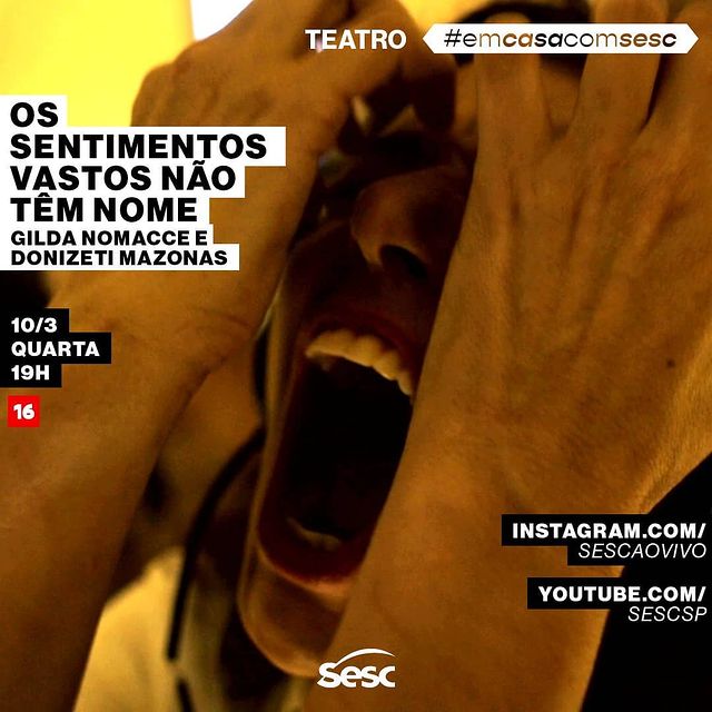 Teatro: Os Sentimentos Vastos Não Têm Nome - Sesc Ao Vivo