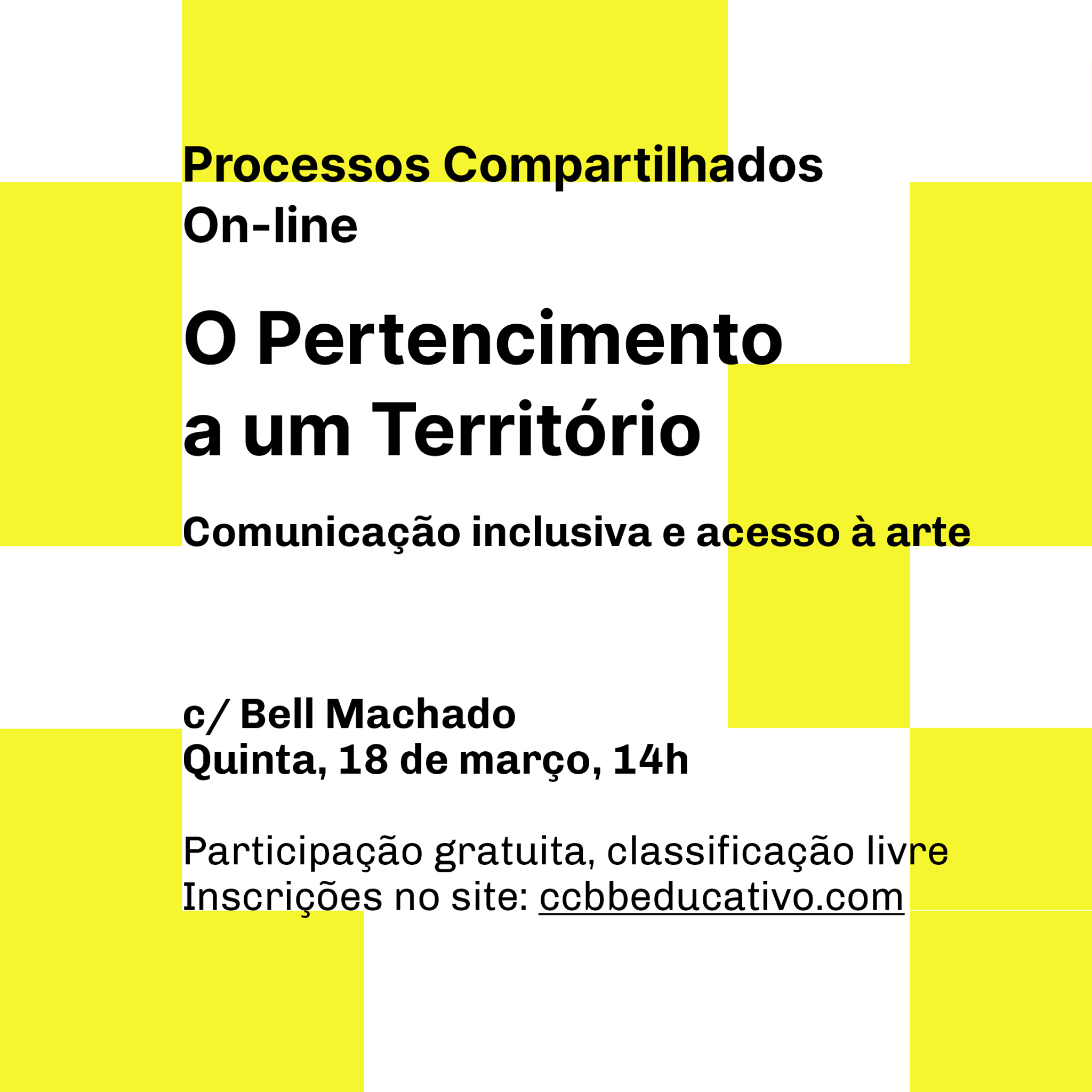 Processos Compartilhados - O pertencimento a um território com Bell Machado - CCBB Educativo