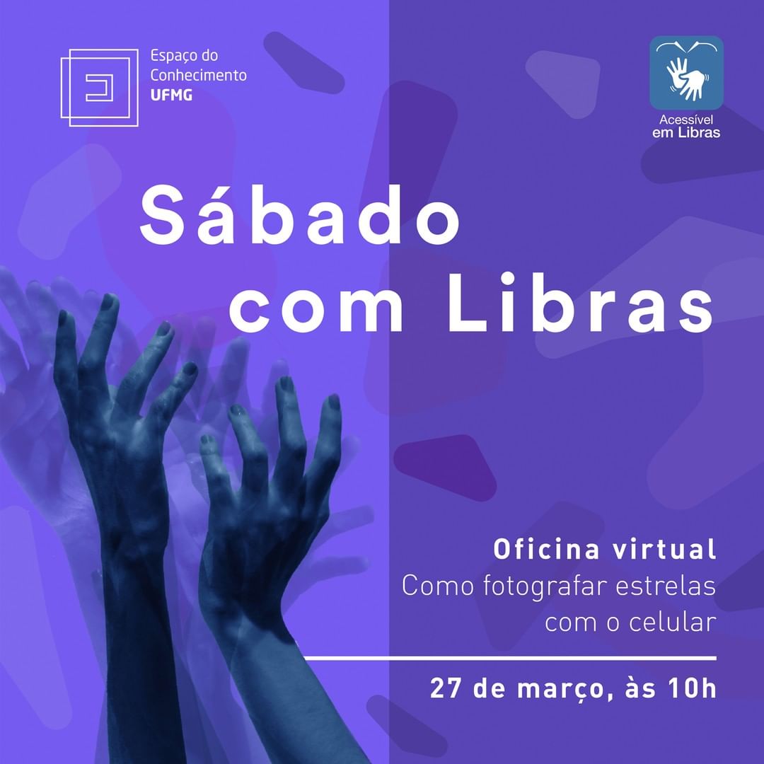 Divulgação/Instagram Sábado com Libras Virtual - Espaço do Conhecimento UFMG