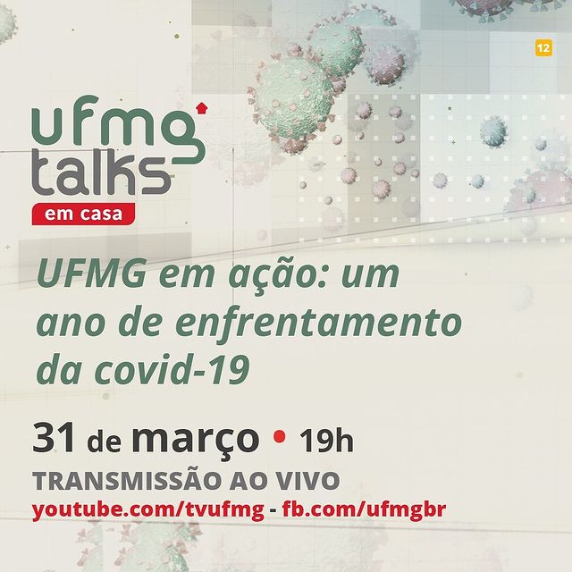 UFMG Talks: UFMG em ação: um ano de enfrentamento da covid-19