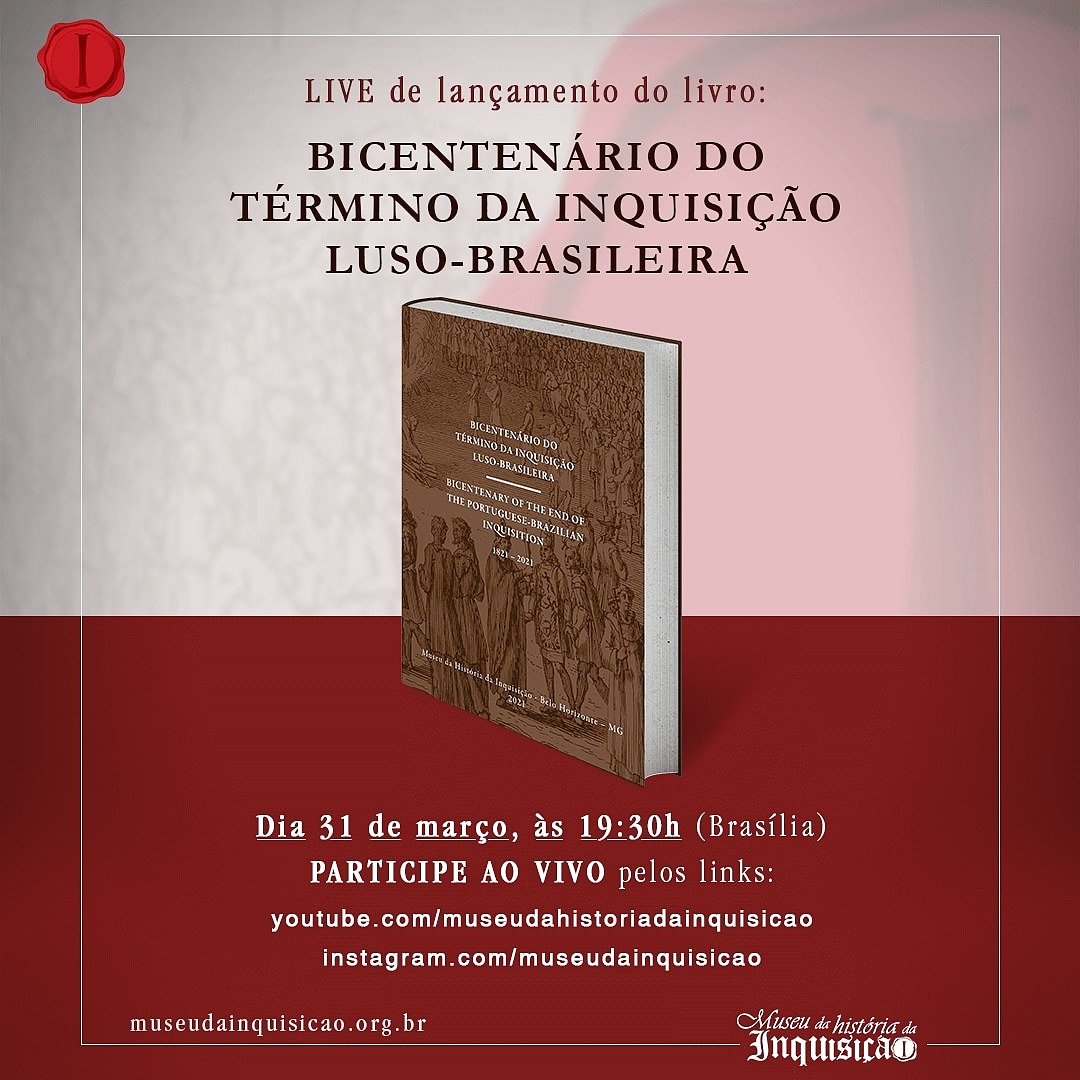Lançamento do livro: “Bicentenário do Término da Inquisição Luso-Brasileira” - Museu da Inquisição