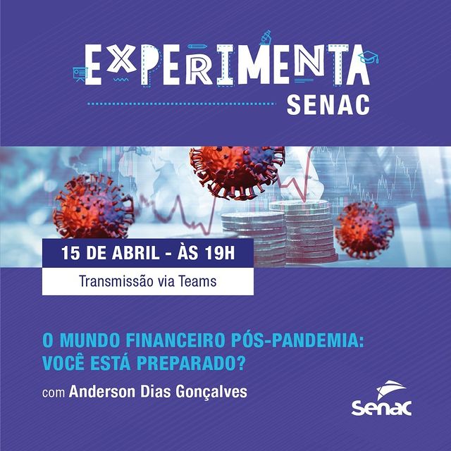 "Experimenta" Senac - Palestra: "o mundo financeiro pós-pandemia: você está preparado?
