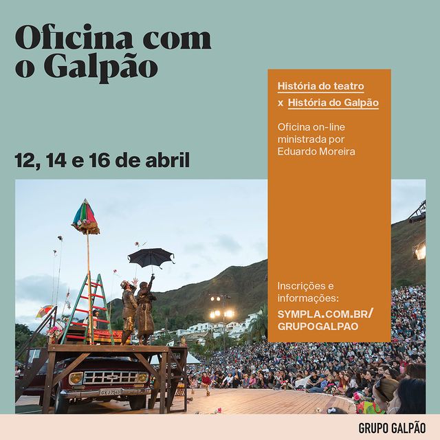 Oficina virtual: "História do Teatro x História do Galpão" com Eduardo Moreira