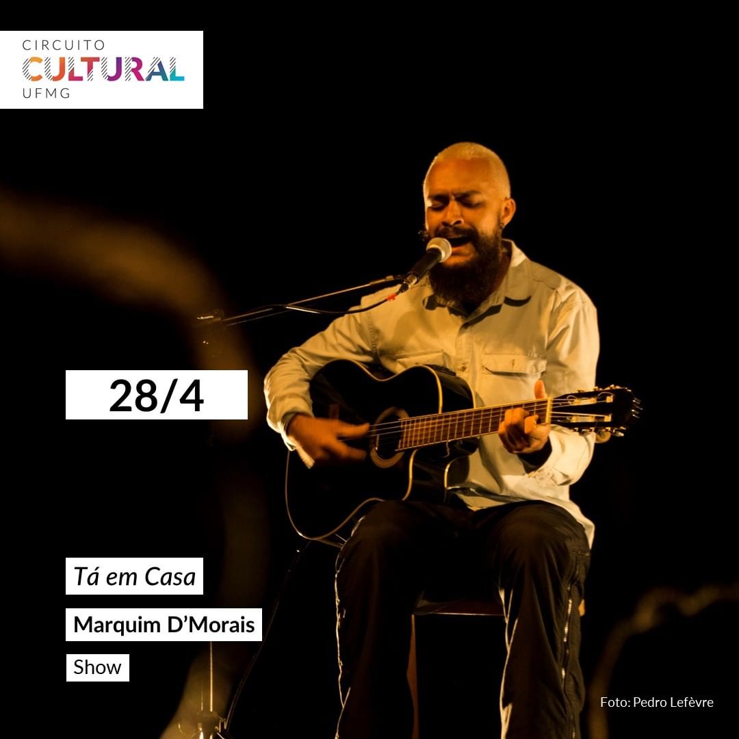Divulgação/Instagram Show: "Tá em casa" por Marquim D’Morais - Circuito Cultural UFMG