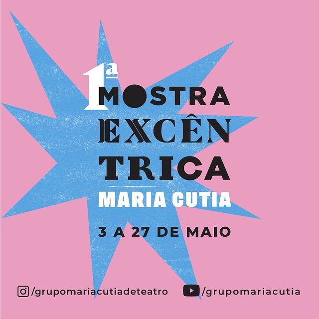 Reprodução: Instagram 1ª Edição da Mostra Excêntrica - Grupo Maria Cutia