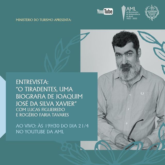 Palestra: “Tiradentes: o homem por trás do mito”, Lucas Figueiredo é entrevistado por Rogério Faria Tavares - AML