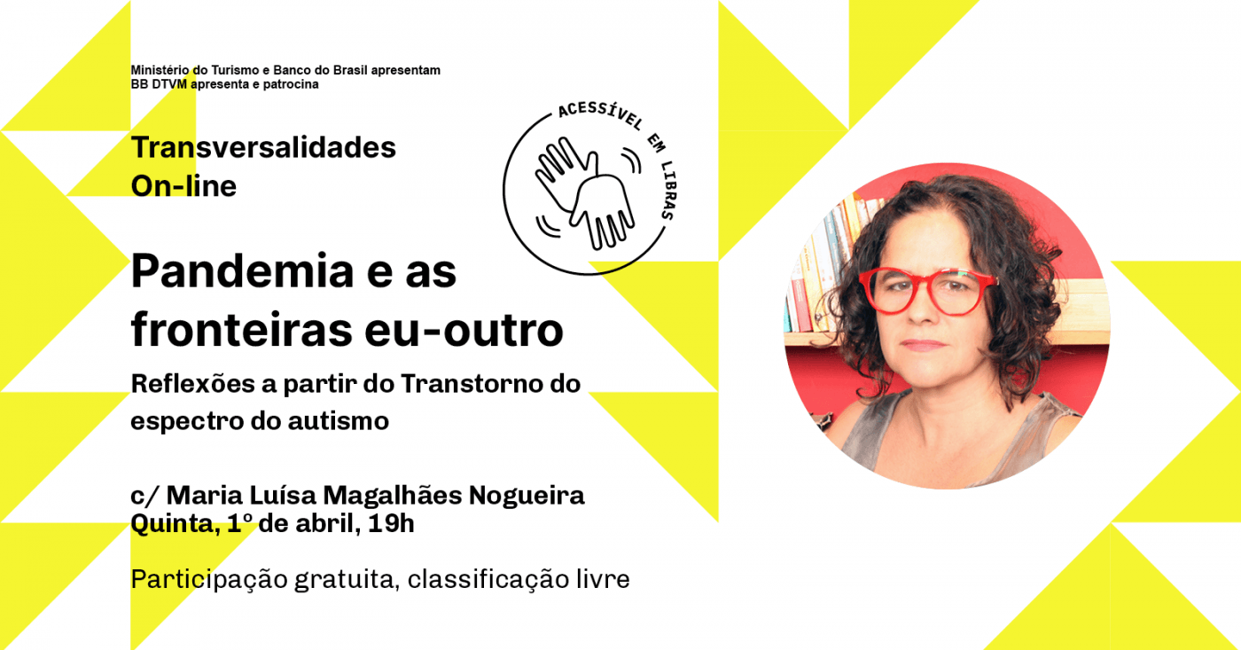 Divulgação/Instagram Webinar: Pandemia e as fronteiras eu-outro: reflexões a partir do Transtorno do espectro do autismo - CCBB