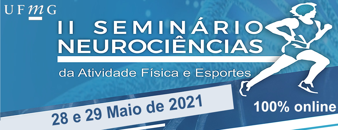 II Seminário: Neurociências da Atividade Física e Esportes 2021 - Online
