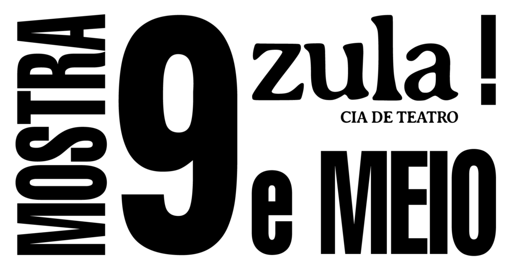 Mostra 9 E MEIO ZULA!