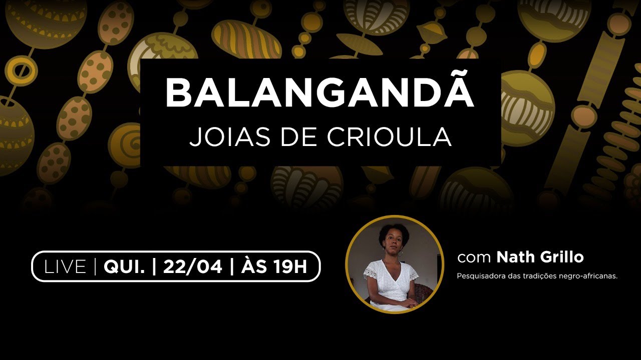 Live: Balangandã, joias de crioula - MM Gerdau