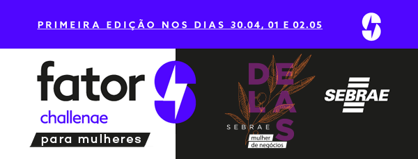 Fator S Challenge para Mulheres - Sebrae