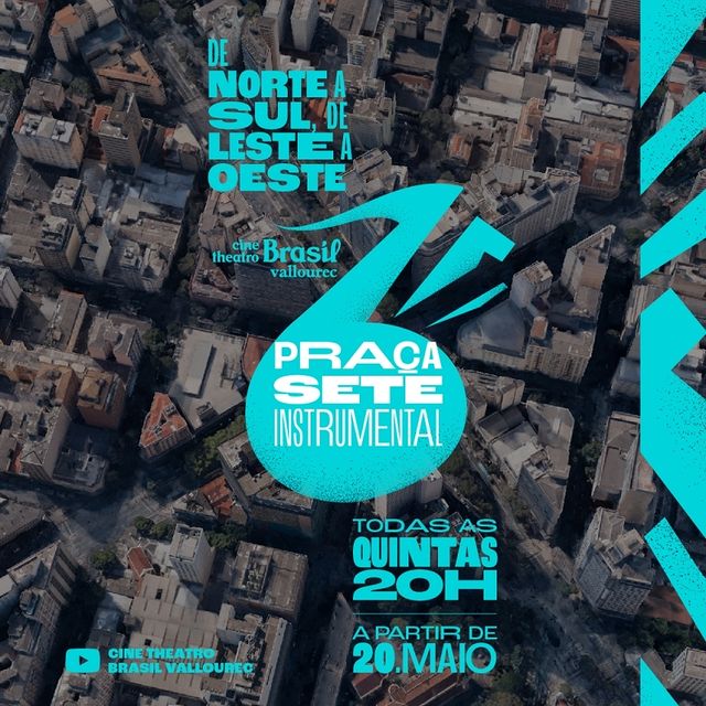 Praça Sete Instrumental | Belo Horizonte: de norte a sul, de leste a oeste” - Cine Theatro Brasil 
