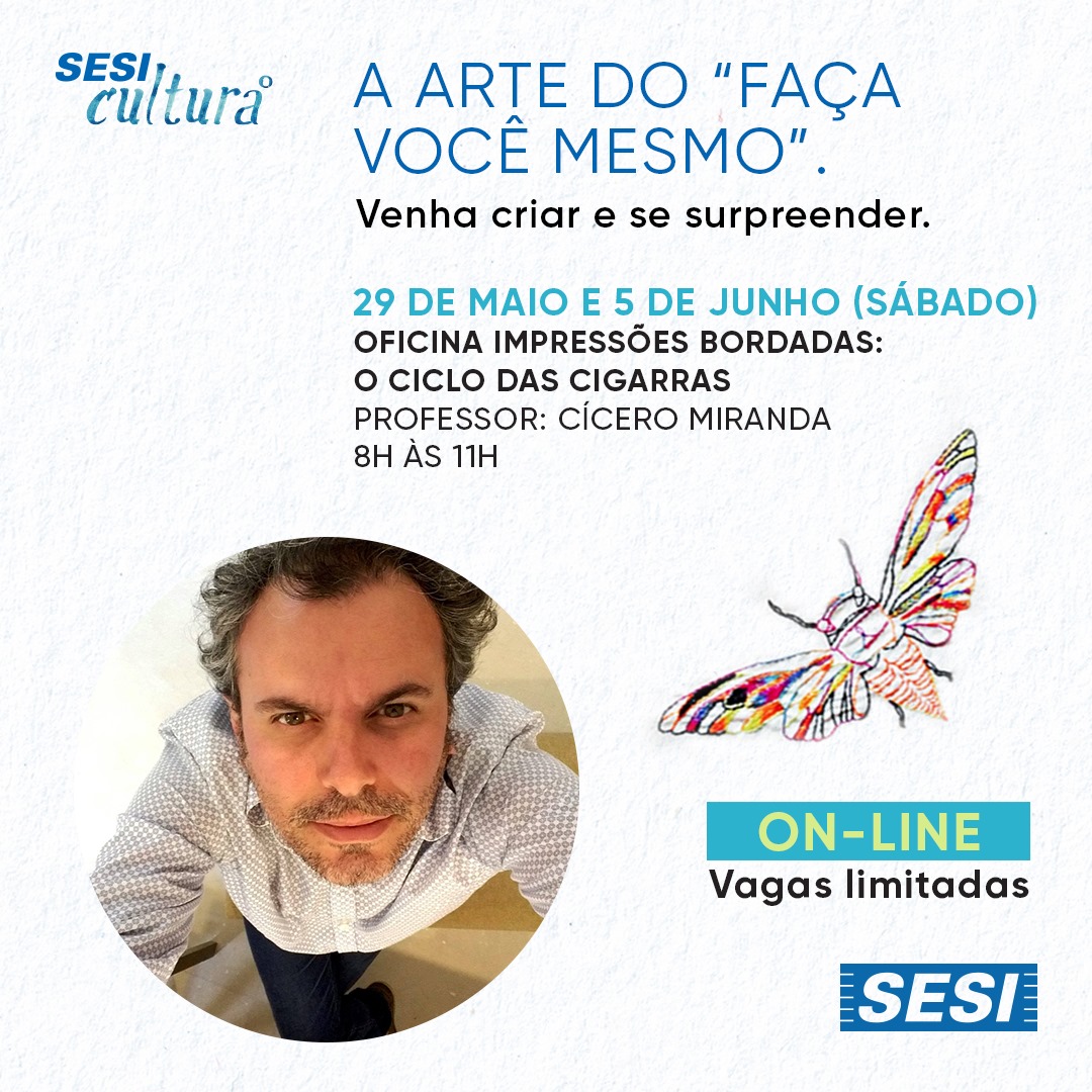 Oficina: "Impressões bordadas: o ciclo das cigarras" - SESI Cultura