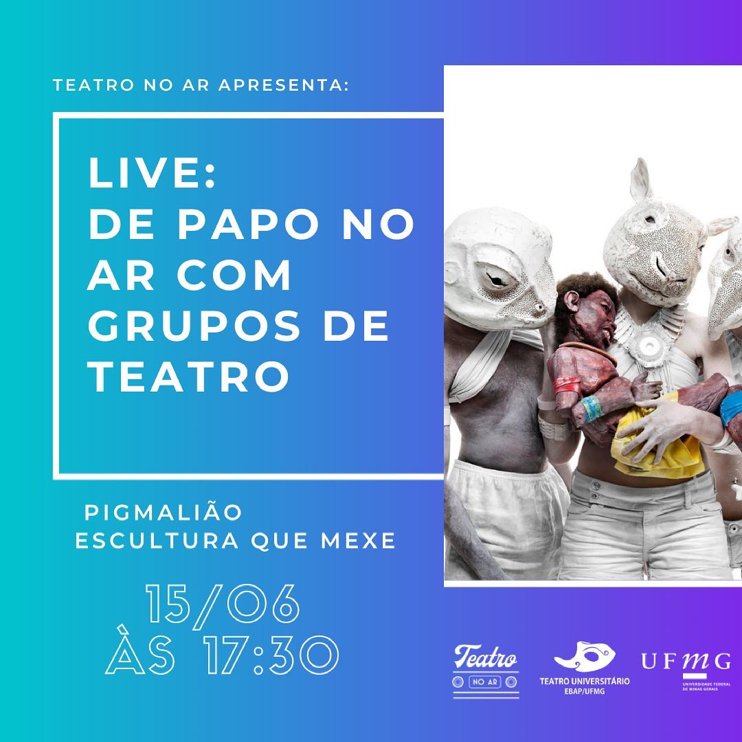 Reprodução: Instagram Live de papo no ar com grupos de teatro - Grupo Pigmalião Escultura que Mexe