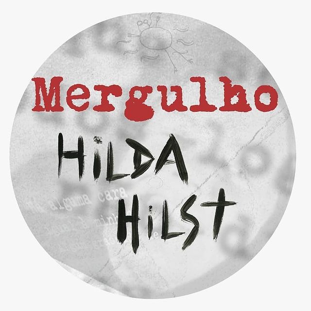 Seminário: “Mergulho Hilda Hilst: Fico besta quando me entendem” - Rosa Produções