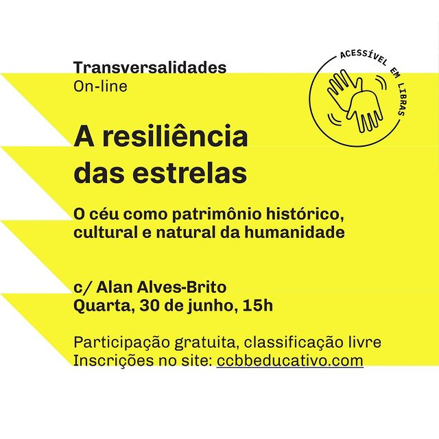 "A resiliência das estrelas: o céu como patrimônio histórico, cultural e natural da humanidade" - CCBB Educativo