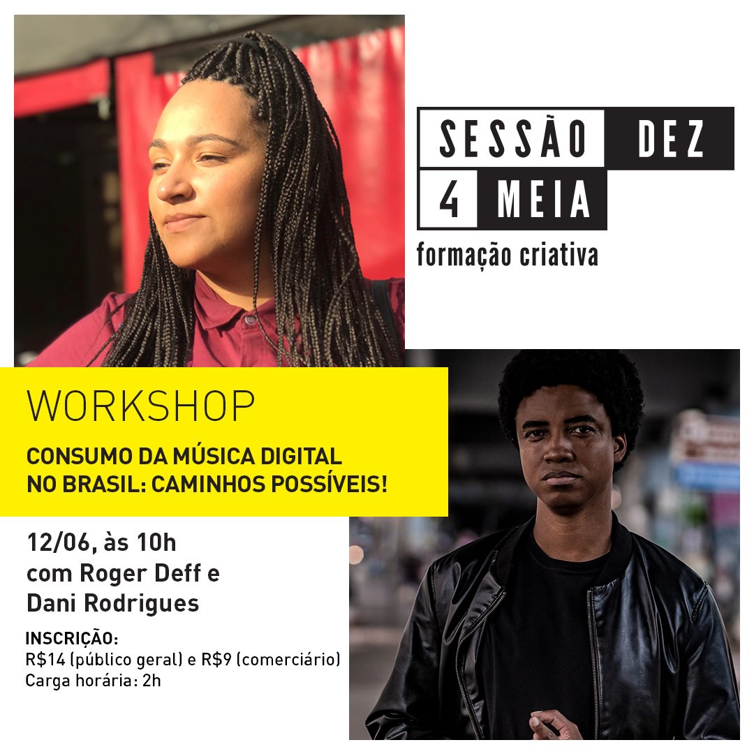 Sessão Dez 4 Meia | Workshop "Consumo da música digital no Brasil: caminhos possíveis!" - Sesc Palladium