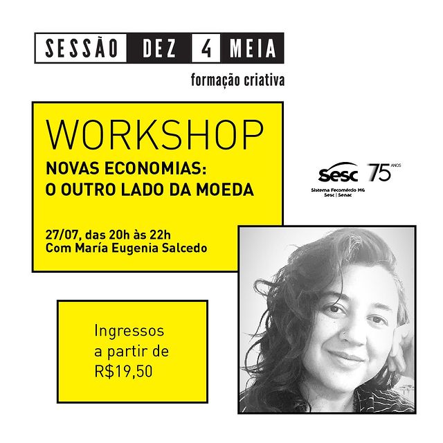 Reprodução: Instagram Workshop: "Novas Economias: o outro lado da moeda" - Sesc Palladium