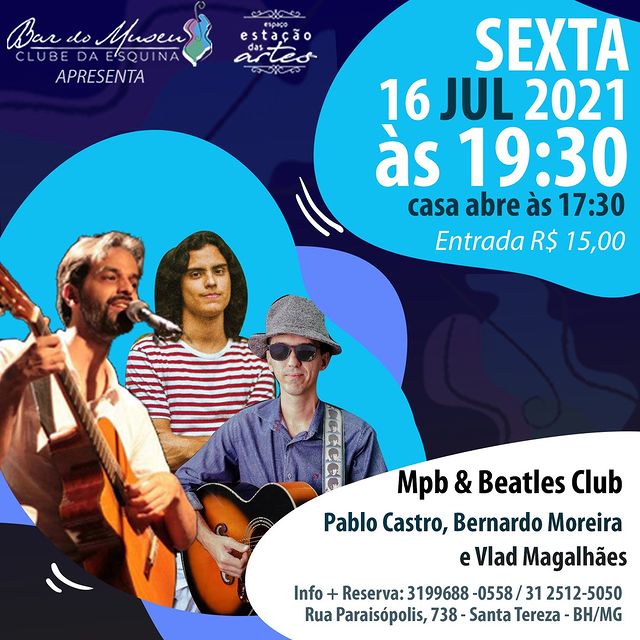 MPB & Beatles Clube: Show Pablo Castro, Bernardo Moreira e Vlad Magalhães - Bar do Museu Clube da Esquina