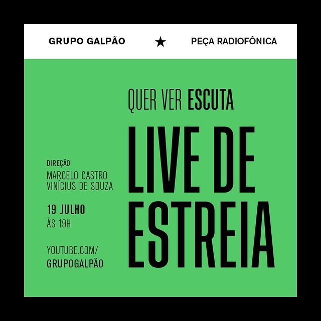 Live de Estreia Peça "Quer Ver Escuta" - Grupo Galpão