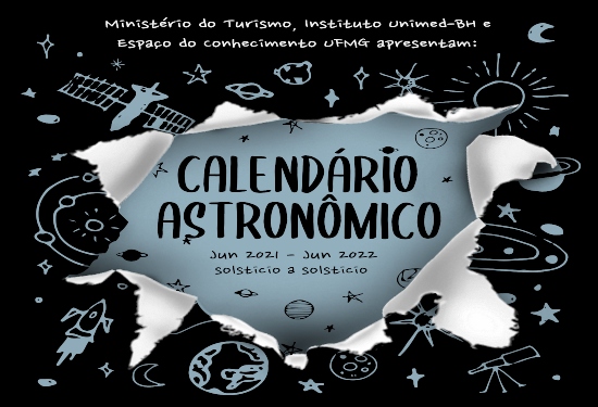 Lançamento: Calendário Astronômico 2021-2022 - Espaço do Conhecimento UFMG